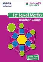 Primary Maths for Scotland First Level Teacher Guide - Pour le Curriculum for Excellence Primary Maths - Primary Maths for Scotland First Level Teacher Guide - For Curriculum for Excellence Primary Maths