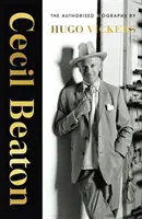 Cecil Beaton : la biographie autorisée - Cecil Beaton: The Authorized Biography