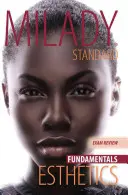 Exam Review for Milady Standard Esthetics : Fundamentals - Exam Review for Milady Standard Esthetics: Fundamentals