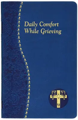 Réconfort quotidien en cas de deuil - Daily Comfort While Grieving