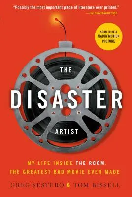 L'artiste du désastre : Ma vie dans la salle, le plus grand mauvais film jamais réalisé - The Disaster Artist: My Life Inside the Room, the Greatest Bad Movie Ever Made