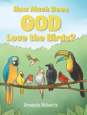 Combien Dieu aime-t-il les oiseaux ? - How Much Does God Love the Birds?