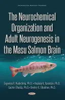 Organisation neurochimique et neurogenèse adulte dans le cerveau du saumon Masu - Neurochemical Organization and Adult Neurogenesis in the Masu Salmon Brain