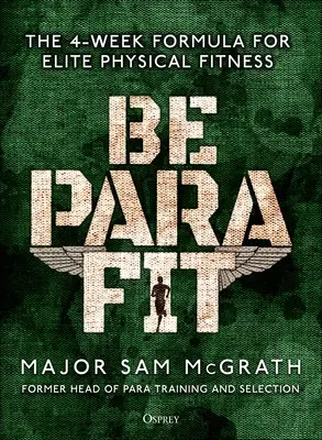 Be Para Fit : La formule en 4 semaines pour une condition physique d'élite - Be Para Fit: The 4-Week Formula for Elite Physical Fitness