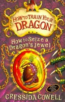 Comment dresser ton dragon : Comment s'emparer du joyau d'un dragon - Livre 10 - How to Train Your Dragon: How to Seize a Dragon's Jewel - Book 10