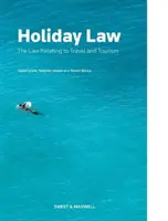 Le droit des vacances - Le droit du voyage et du tourisme - Holiday Law - The Law relating to Travel and Tourism