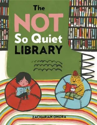 La bibliothèque pas si tranquille - The Not So Quiet Library