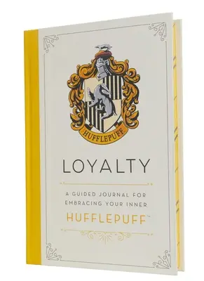 Harry Potter : Loyauté : Un journal guidé pour embrasser le Poufsouffle qui sommeille en vous - Harry Potter: Loyalty: A Guided Journal for Embracing Your Inner Hufflepuff