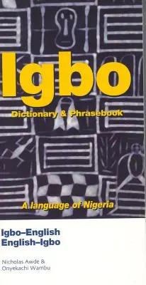 Igbo-anglais/English-Igbo Dictionary & Phrasebook - Igbo-English/English-Igbo Dictionary & Phrasebook