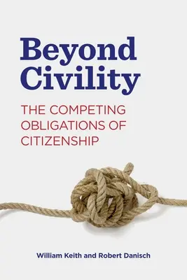 Au-delà de la civilité : Les obligations concurrentes de la citoyenneté - Beyond Civility: The Competing Obligations of Citizenship
