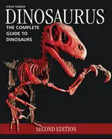 Dinosaurus : le guide complet des dinosaures - Dinosaurus: The Complete Guide to Dinosaurs