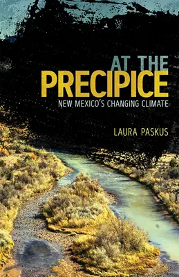 Au bord du précipice : le changement climatique au Nouveau-Mexique - At the Precipice: New Mexico's Changing Climate