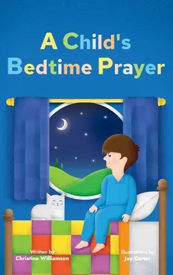 La prière d'un enfant à l'heure du coucher - A Child's Bedtime Prayer