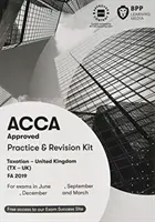 ACCA Taxation FA2019 - Kit d'entraînement et de révision - ACCA Taxation FA2019 - Practice and Revision Kit