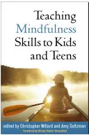 Enseigner la pleine conscience aux enfants et aux adolescents - Teaching Mindfulness Skills to Kids and Teens