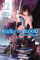 Strike the Blood, Vol. 12 (Light Novel) : Le chevalier du dieu pécheur - Strike the Blood, Vol. 12 (Light Novel): The Knight of the Sinful God