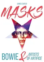 Masques : Bowie et les artistes de l'artifice - Masks: Bowie & Artists of Artifice