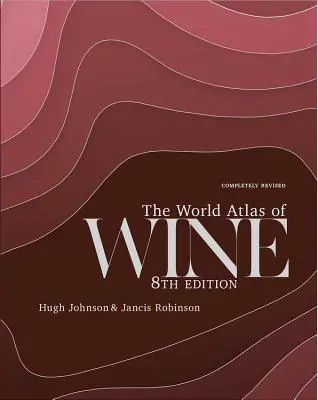 L'Atlas mondial du vin 8e édition - The World Atlas of Wine 8th Edition