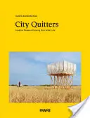 City Quitters : Une exploration de la vie post-urbaine - City Quitters: An Exploration of Post-Urban Life