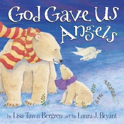 Dieu nous a donné des anges : Un livre d'images - God Gave Us Angels: A Picture Book