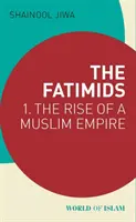 Les Fatimides : 1 - La montée d'un empire musulman - The Fatimids: 1 - The Rise of a Muslim Empire