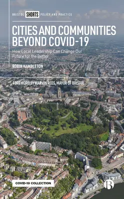 Villes et communautés au-delà de Covid-19 : Comment le leadership local peut améliorer notre avenir - Cities and Communities Beyond Covid-19: How Local Leadership Can Change Our Future for the Better