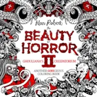 Beauty of Horror 2 : Ghouliana's Creepatorium Coloring Book (en anglais) - Beauty of Horror 2: Ghouliana's Creepatorium Coloring Book