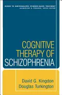 Thérapie cognitive de la schizophrénie - Cognitive Therapy of Schizophrenia