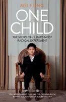 Un enfant - Vie, amour et parentalité dans la Chine moderne - One Child - Life, Love and Parenthood in Modern China