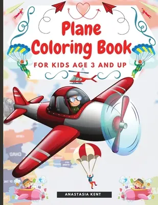 Livre de coloriage d'avions pour les enfants de 3 ans et plus : Illustrations étonnantes à colorier comprenant des avions, des hélicoptères et des ballons d'air. - Plane Coloring Book for Kids Aged 3 and UP: Amazing Illustrations for Coloring Including Planes, Helicopters and Air Balloons