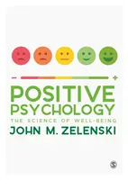 Psychologie positive : La science du bien-être - Positive Psychology: The Science of Well-Being