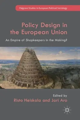 L'élaboration des politiques dans l'Union européenne : Un empire de commerçants en devenir ? - Policy Design in the European Union: An Empire of Shopkeepers in the Making?