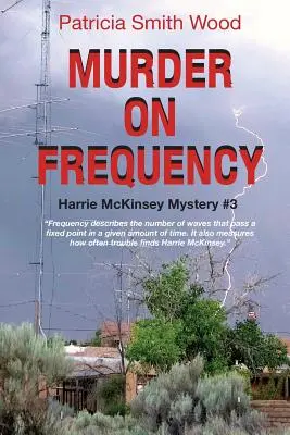 Meurtre sur fréquence : Mystère Harrie McKinsey #3 - Murder on Frequency: Harrie McKinsey Mystery #3