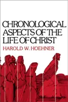 Aspects chronologiques de la vie du Christ - Chronological Aspects of the Life of Christ
