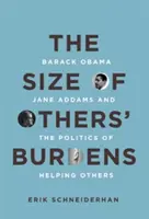 La taille des fardeaux des autres : Barack Obama, Jane Addams et la politique d'aide aux autres - The Size of Others' Burdens: Barack Obama, Jane Addams, and the Politics of Helping Others