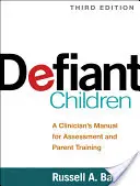 Les enfants provocateurs : Manuel du clinicien pour l'évaluation et la formation des parents - Defiant Children: A Clinician's Manual for Assessment and Parent Training