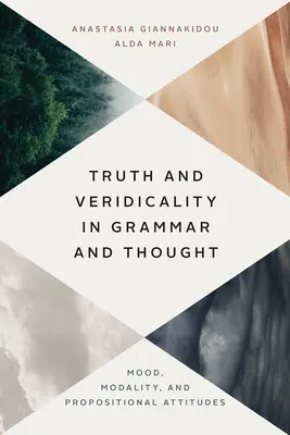 Vérité et véracité dans la grammaire et la pensée : L'humeur, la modalité et les attitudes propositionnelles - Truth and Veridicality in Grammar and Thought: Mood, Modality, and Propositional Attitudes