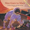 Max va sur Mars : Une aventure scientifique avec Max le chien - Max Goes to Mars: A Science Adventure with Max the Dog