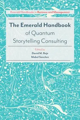 The Emerald Handbook of Quantum Storytelling Consulting (en anglais) - The Emerald Handbook of Quantum Storytelling Consulting
