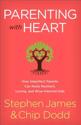 Parenting with Heart : Comment des parents imparfaits peuvent élever des enfants résilients, aimants et pleins de sagesse - Parenting with Heart: How Imperfect Parents Can Raise Resilient, Loving, and Wise-Hearted Kids