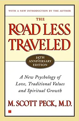 Le chemin le moins fréquenté, édition intemporelle : Une nouvelle psychologie de l'amour, des valeurs traditionnelles et de la croissance spirituelle - The Road Less Traveled, Timeless Edition: A New Psychology of Love, Traditional Values and Spiritual Growth