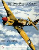 Le 79e groupe de chasseurs : Au-dessus de la Tunisie, de la Sicile et de l'Italie pendant la Seconde Guerre mondiale - The 79th Fighter Group: Over Tunisia, Sicily, and Italy in World War II