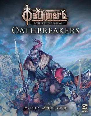 Oathmark : Oathbreakers - Oathmark: Oathbreakers