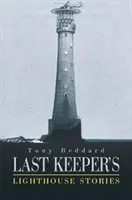 Histoires de phare du dernier gardien - Last Keeper's Lighthouse Stories