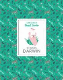 Charles Darwin : Petit guide des grandes vies - Charles Darwin: Little Guide to Great Lives