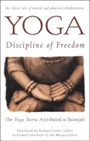 Yoga : Discipline de la liberté : Le Yoga Sutra attribué à Patanjali - Yoga: Discipline of Freedom: The Yoga Sutra Attributed to Patanjali