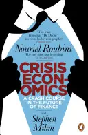 L'économie de crise - Un cours accéléré sur l'avenir de la finance - Crisis Economics - A Crash Course in the Future of Finance