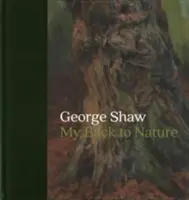 George Shaw : Mon dos à la nature - George Shaw: My Back to Nature