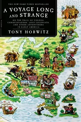 Un voyage long et étrange : Sur les traces des Vikings, Conquistadors, Colons perdus et autres aventuriers des débuts de l'Amérique - A Voyage Long and Strange: On the Trail of Vikings, Conquistadors, Lost Colonists, and Other Adventurers in Early America