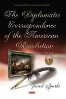 Correspondance diplomatique de la révolution américaine - Volume 1 - Diplomatic Correspondence of the American Revolution - Volume 1